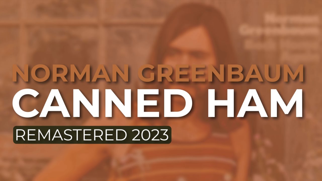 Norman Greenbaum - Canned Ham (Remastered 2023) (Official Audio)