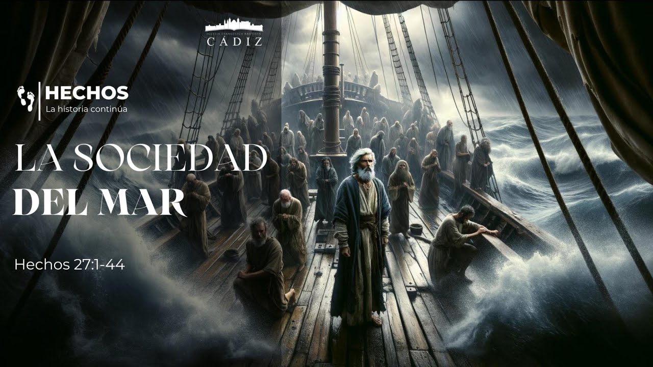 55. La sociedad del mar . Hecho 27:1-44