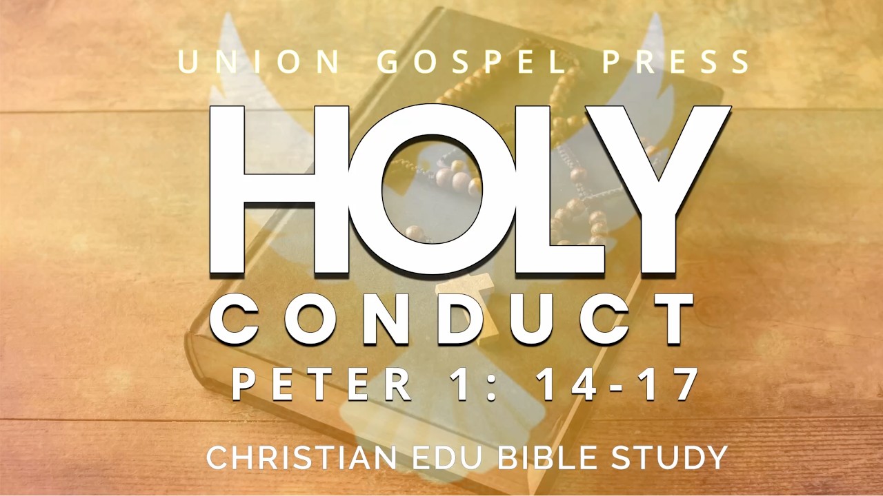Holy Conduct | Living in Reverent Fear (1 Peter 1:14–17)