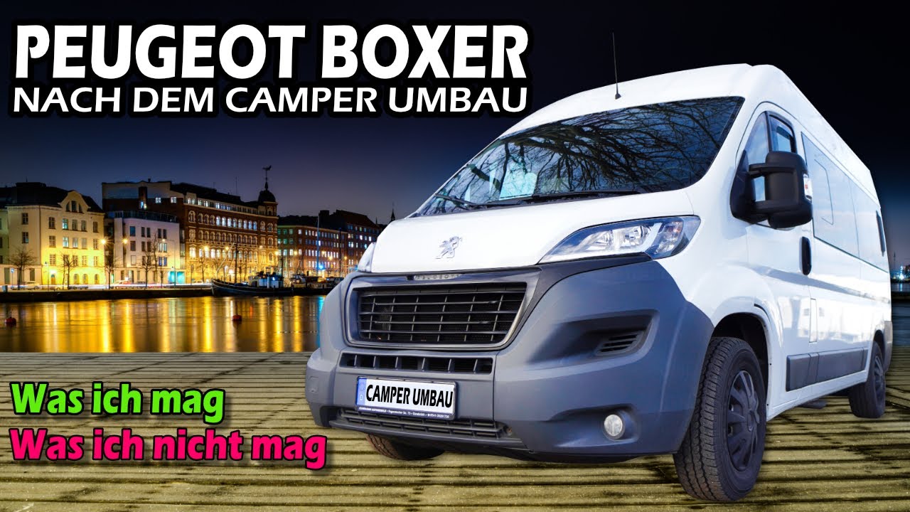 Erfahrungen Peugeot Boxer - Camper Umbau nach 2 Jahren