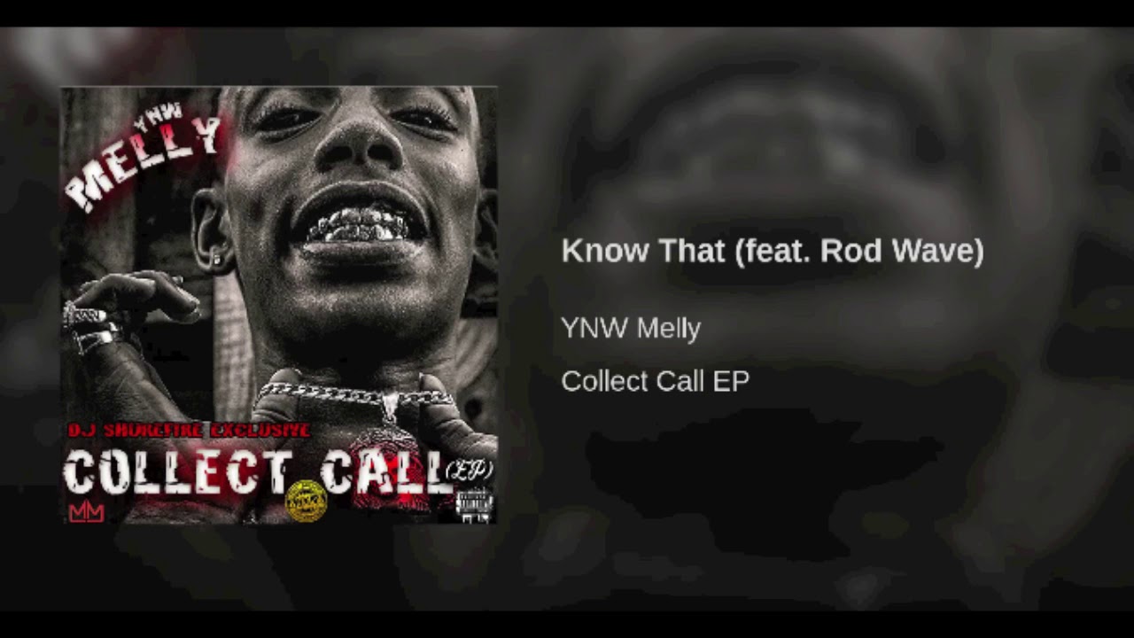 Ynw Melly Ft Rod Wave - Know That (Audio) #CollectCallEp