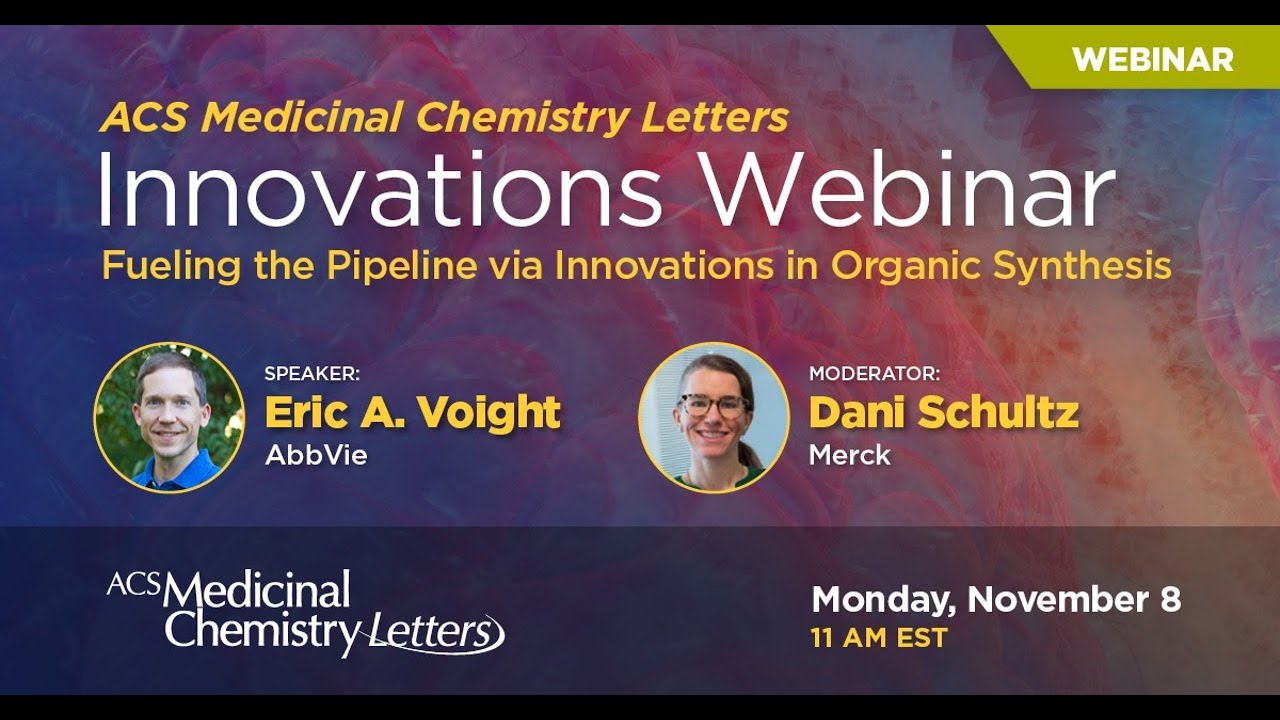 ACS Medicinal Chemistry Letters Webinar:  Fueling the Pipeline via Innovations in Organic Synthesis