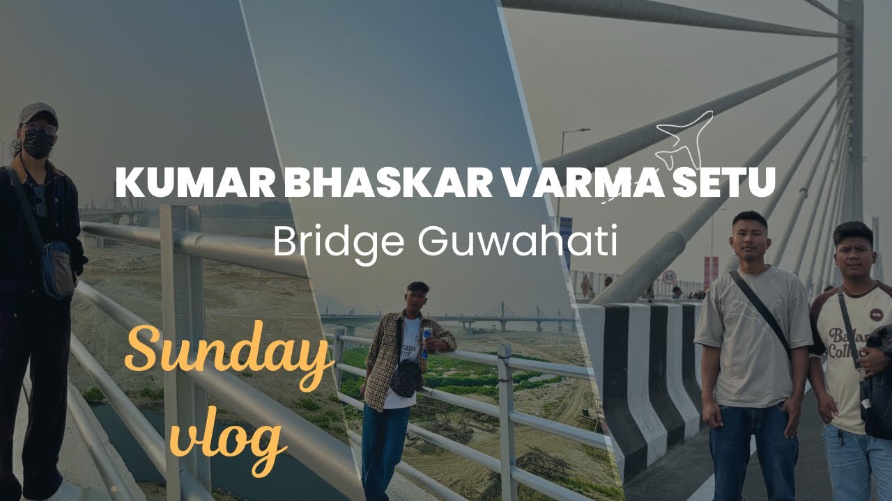 Dolong Gitalko Nina Re&middot;baa || KUMAR BHASKAR VARMA SETU Guwahati Bridge Gital