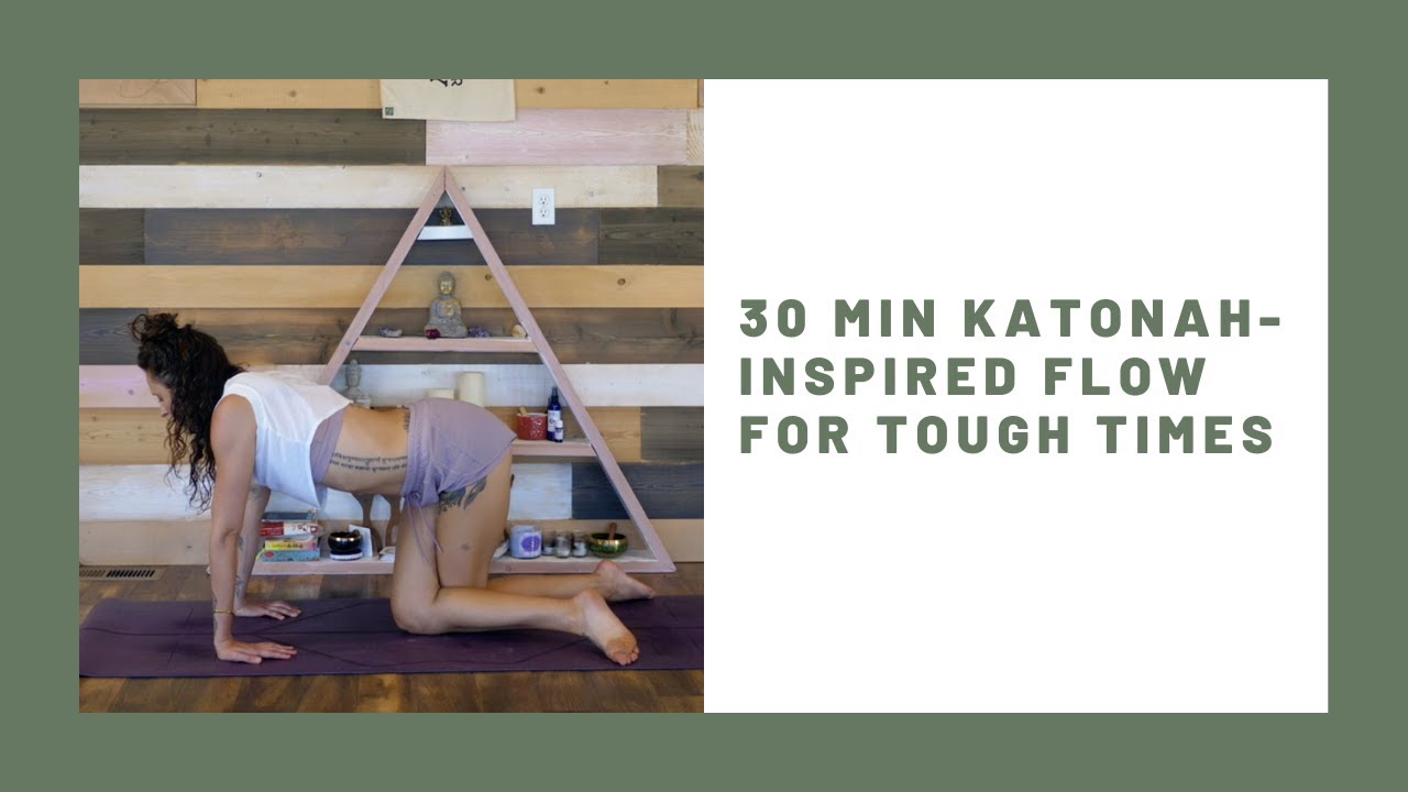 30 Min Katonah-Inspired Flow for Challenging Times