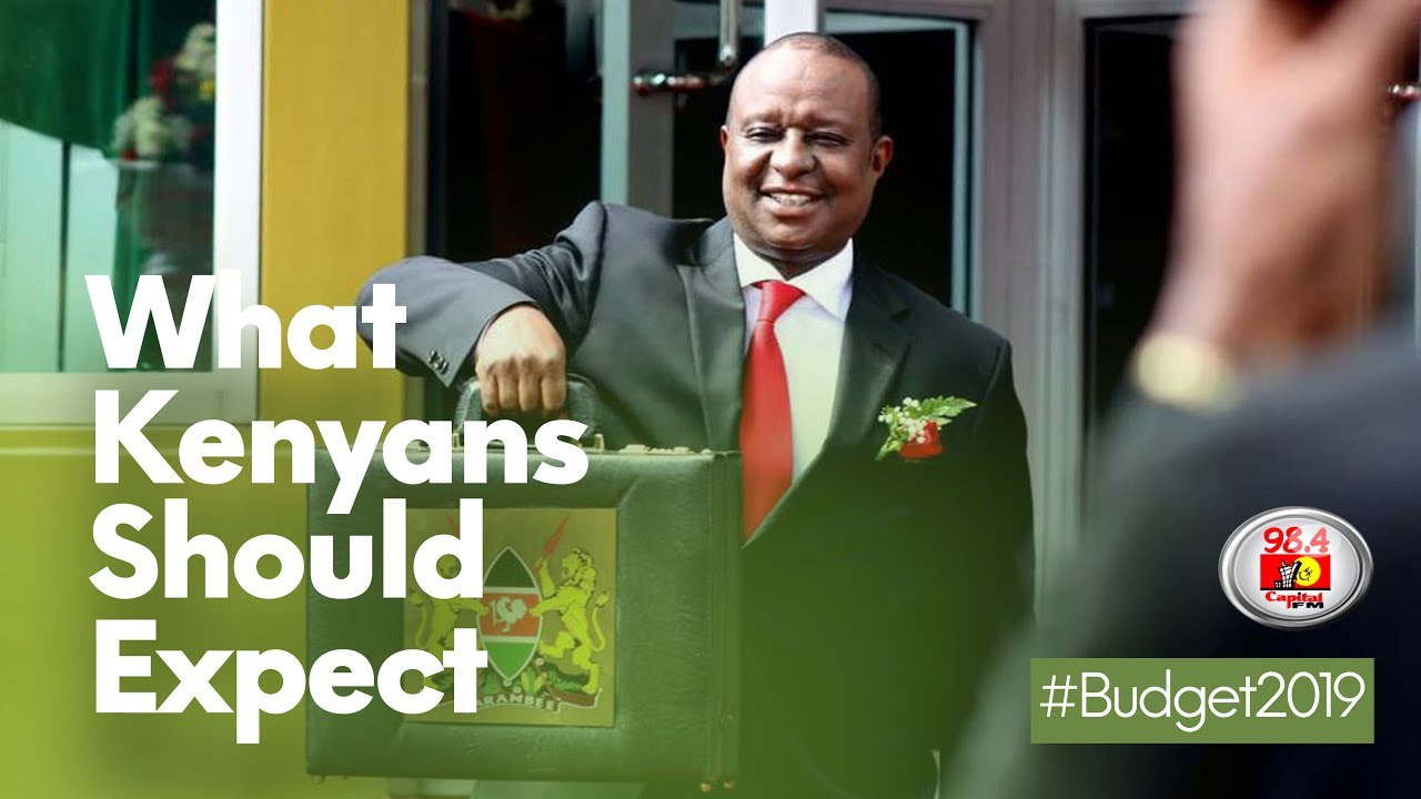 Budget 2019: What should Kenyans expect from CS Rotich?
