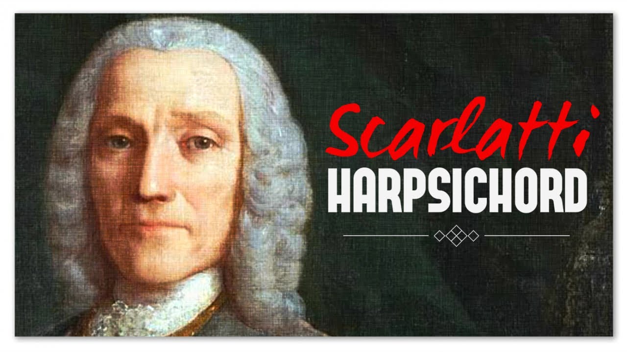 Scarlatti Harpsichord Baroque Music - Classical Music HD