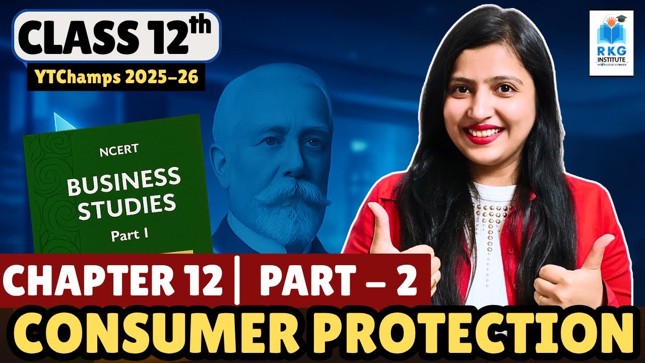 Class 12 Business Studies Chapter 12 : Consumer Protection | Part 2