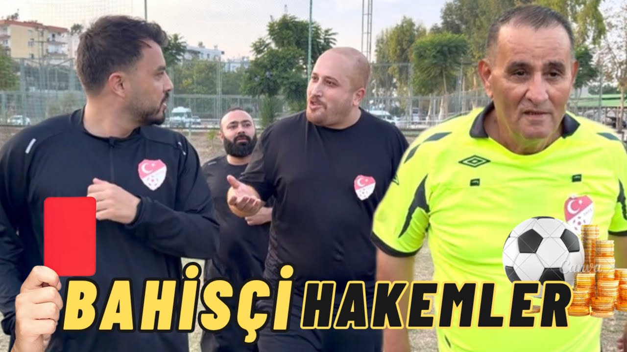 Bahis&ccedil;i Hakemler -Ske&ccedil;