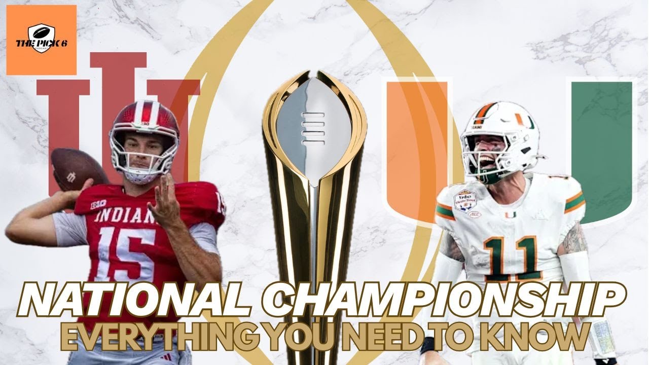 EVERYTHING YOU NEED TO KNOW ABOUT THE COLLEGE FOOTBALL CHAMPIONSHIP GAME I MIAMI VS INDIANA