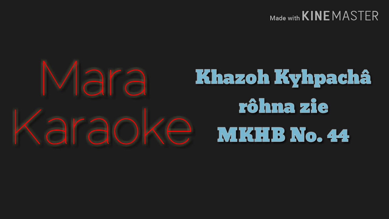Mara Karaoke - Khazoh Kyhpachâ rôhna zie MKHB No - 44