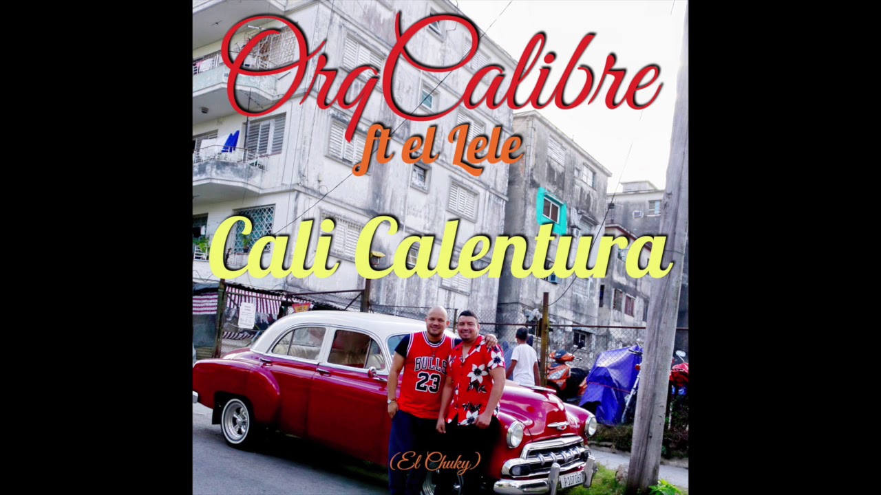 Cali Calentura (El Chuky) - Orquesta Calibre ft El Lele