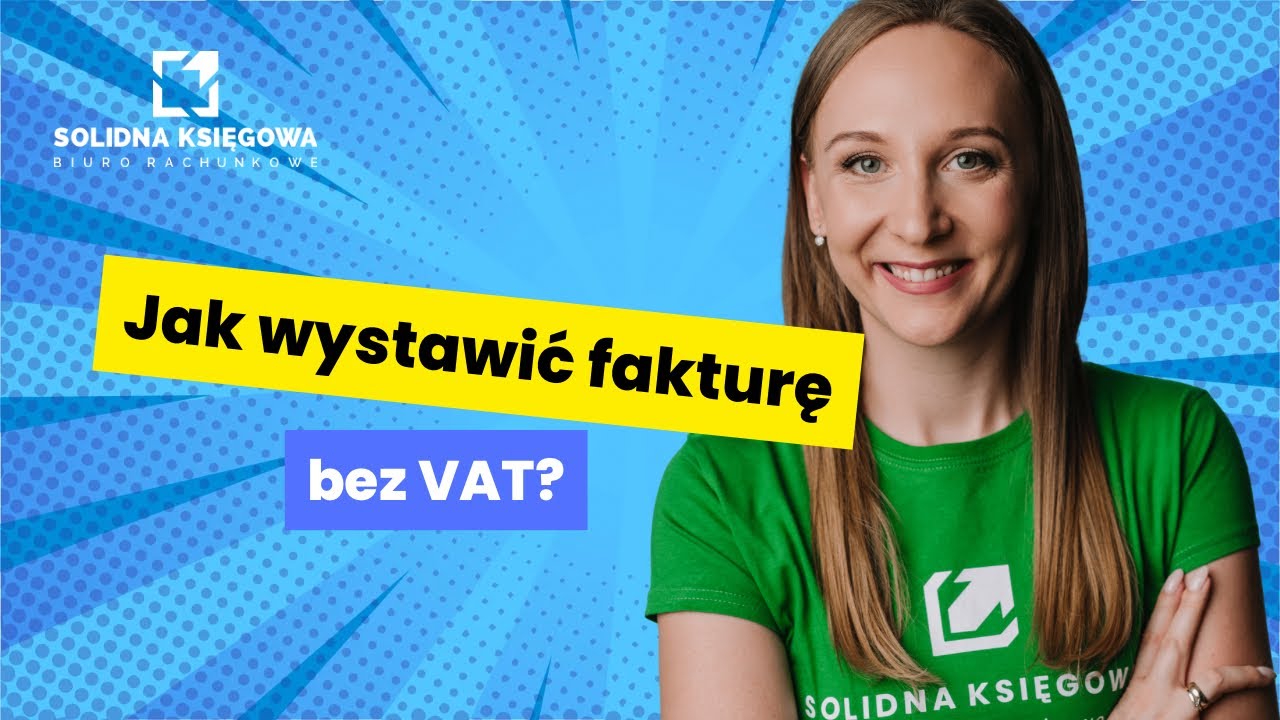 Jak wystawić fakturę bez VAT?