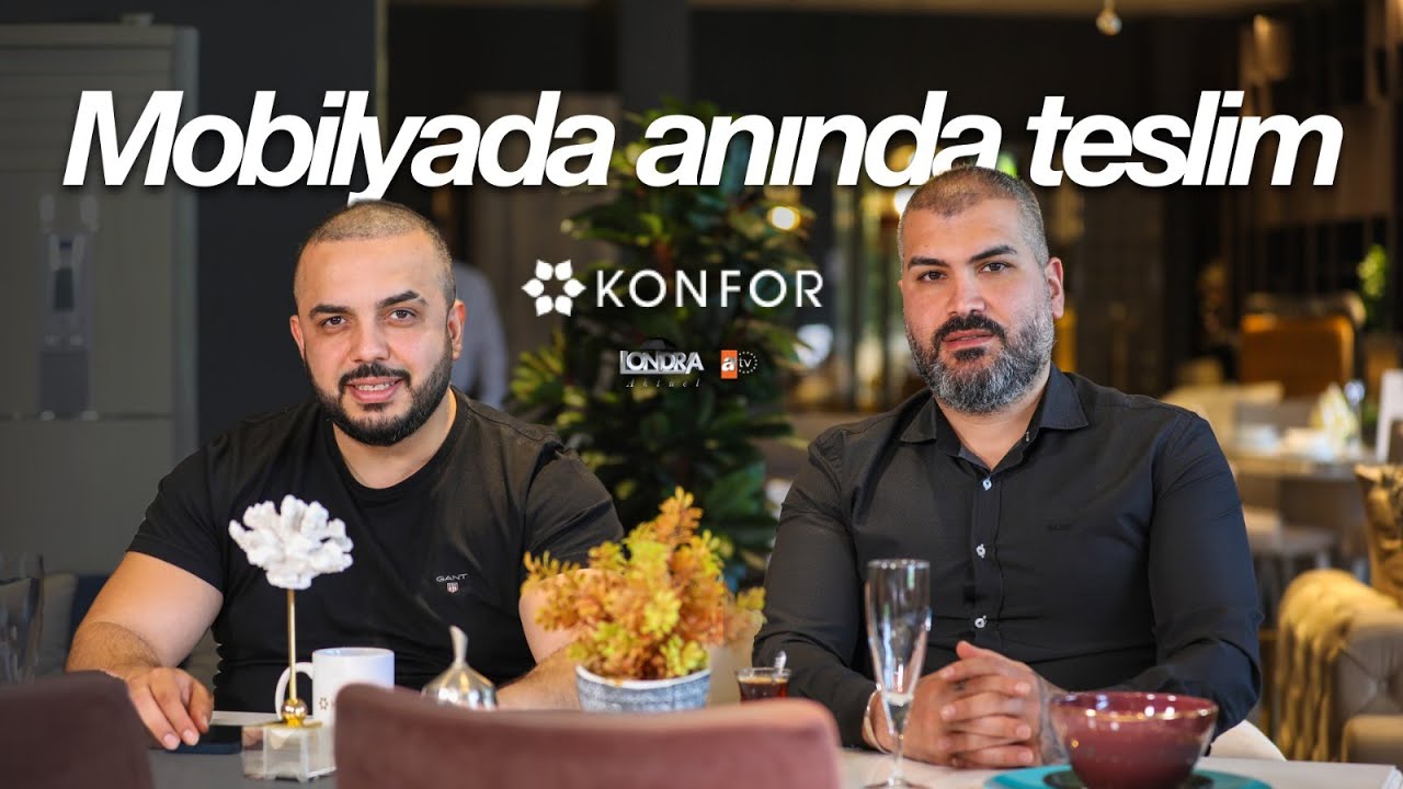 Mobilya sektöründe anında teslim dönemi - Londra Aktüel 230. Bölüm - Konfor Mobilya