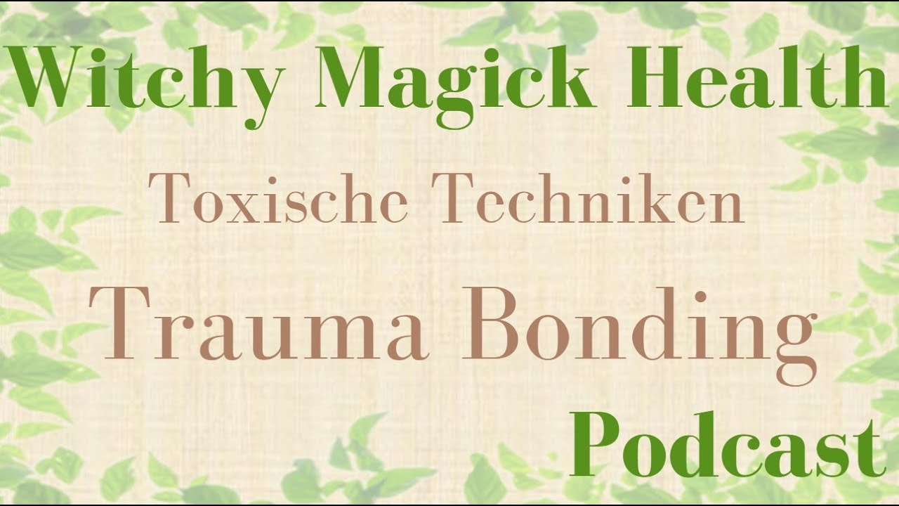 Toxische Menschen 10 ☠️Techniken: Trauma Bonding