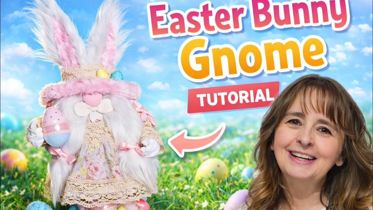 Lovely no sew girl Easter Bunny Gnome Tutorial