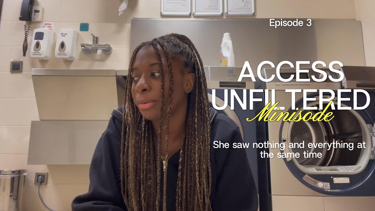 She saw everything, and nothing all at once…ACCESS UNFILTERED EPISODE 3 (MINISODE)