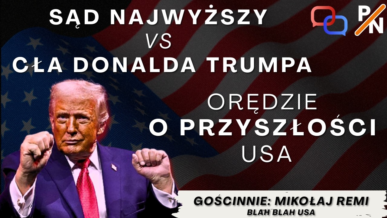 Sąd Najwyższy nie zgadza się z cłami Donalda Trumpa. Czego spodziewać się po orędziu State of Union?