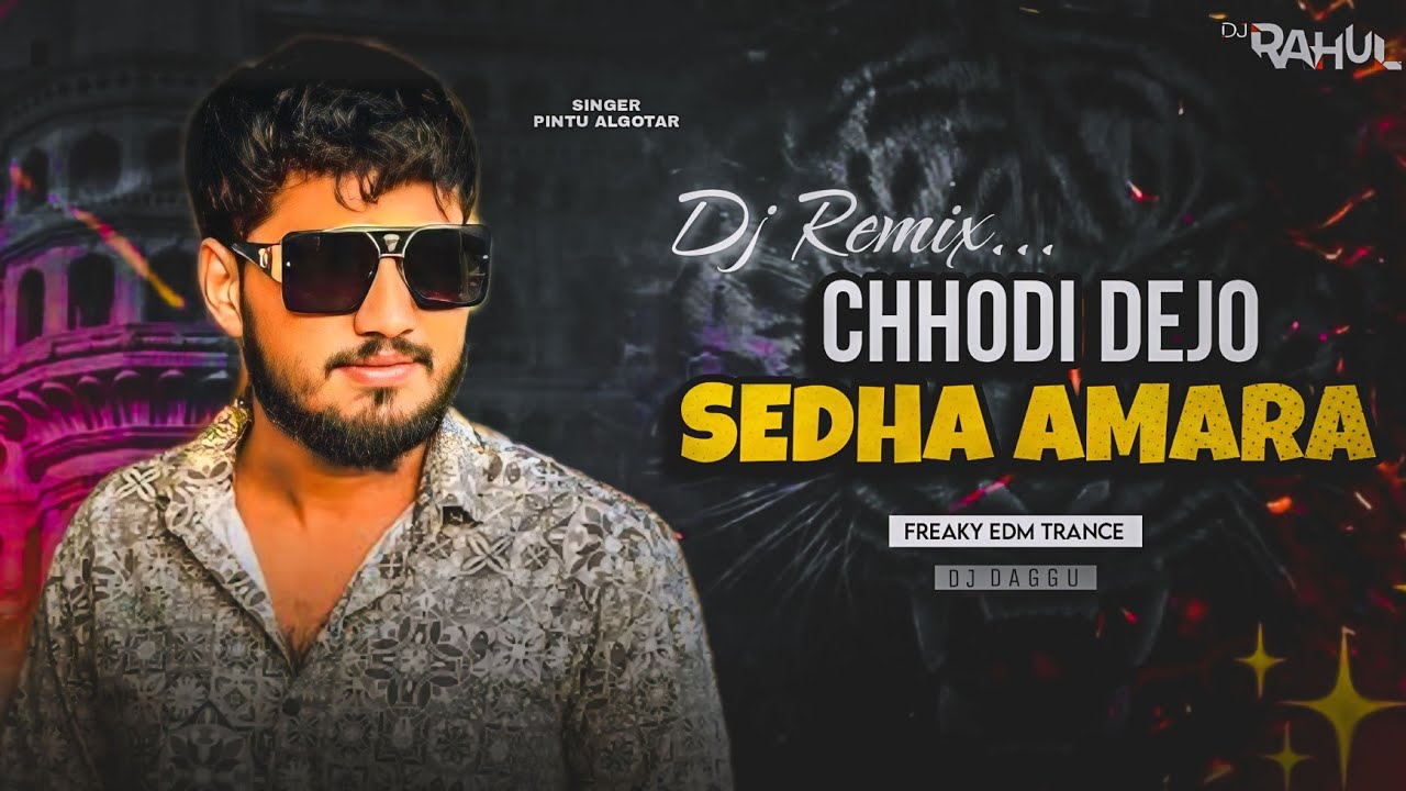 Chodi Dejo Sedha Amara ( Freaky Edm ) Attitude Dj Remix Song Pintu Algotar Dj Daggu 