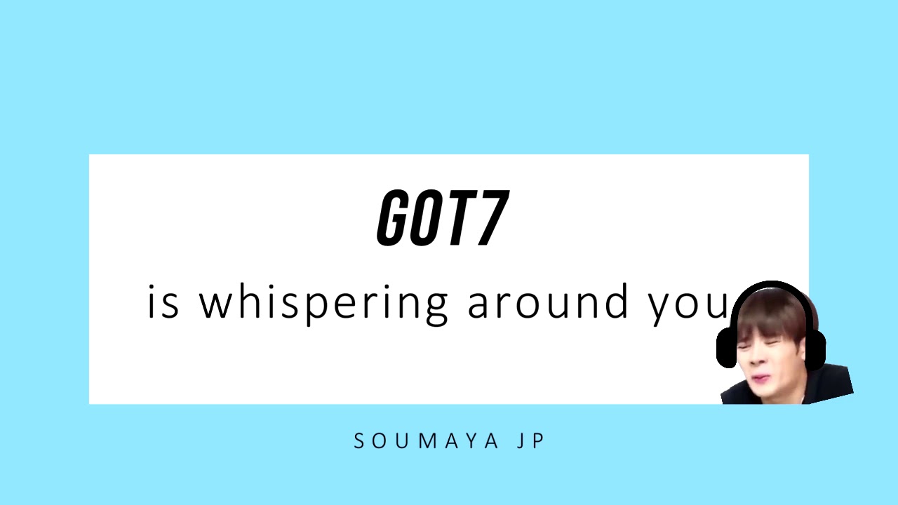 GOT7 IS WHISPERING AROUND YOU [ 8D USE HEADPHONES/EARPHONES ]