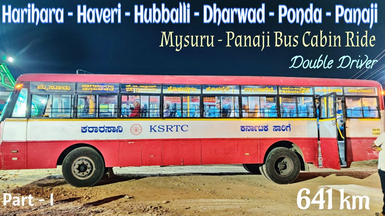 Harihara - Panaji KSRTC Cabin Ride Part - 1 | Haveri, Hubballi Bus stand | Dinner halt | Mysuru Bus