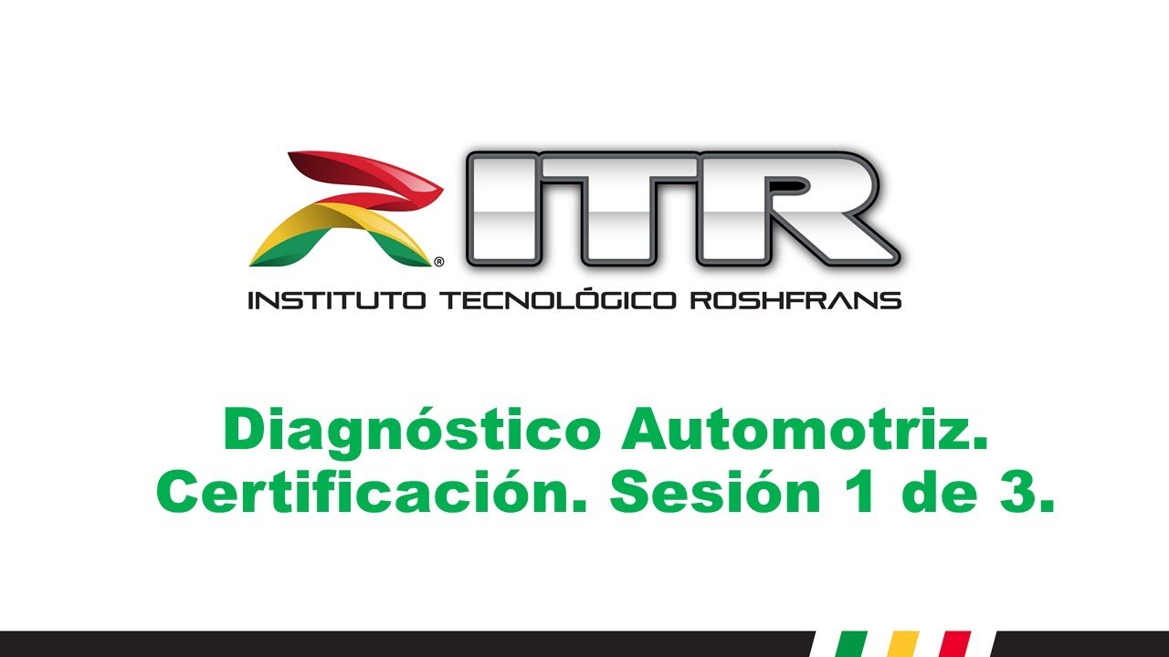 ITR 2025 14. Diagnóstico Automotriz. Certificación. Sesión 1 de 3
