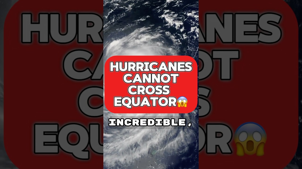 Why Hurricanes Can&rsquo;t Cross The Equator? #space #cosmos #cosmology #astronomy