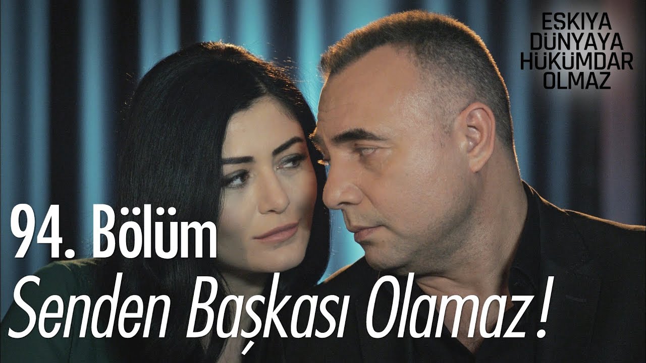 Senden başkası olamaz! - Eşkıya Dünyaya Hükümdar Olmaz 94. Bölüm