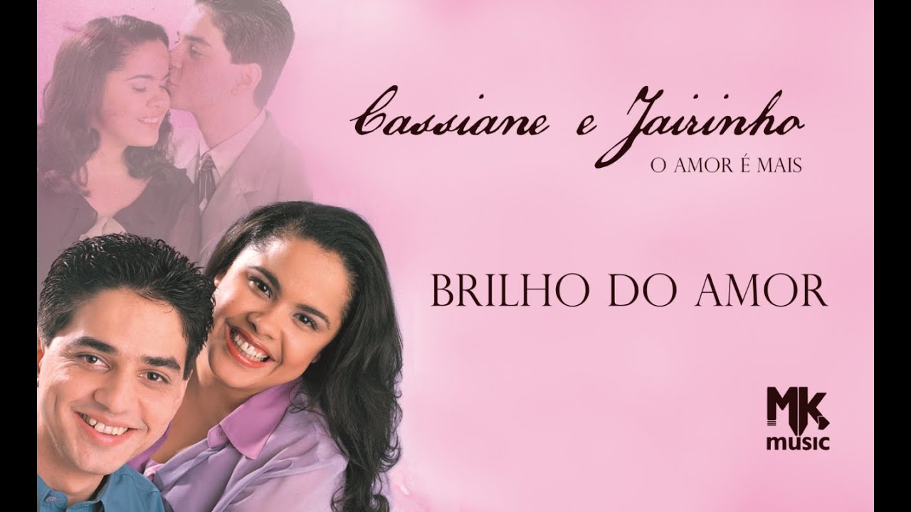 Cassiane e Jairinho - Brilho do Amor
