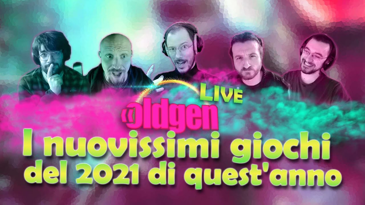 OLDGEN LIVE - I nuovissimi giochi del 2021 di quest'anno