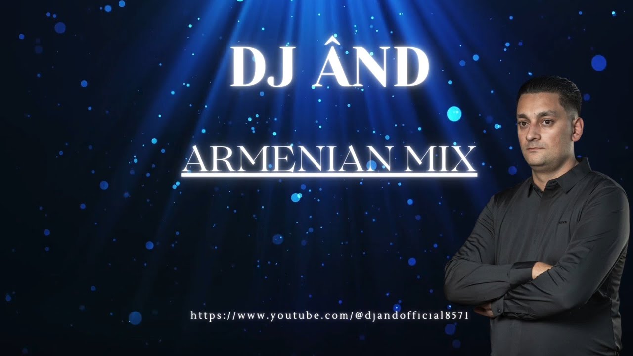 DJ &Acirc;ND - ARMENIAN MIX