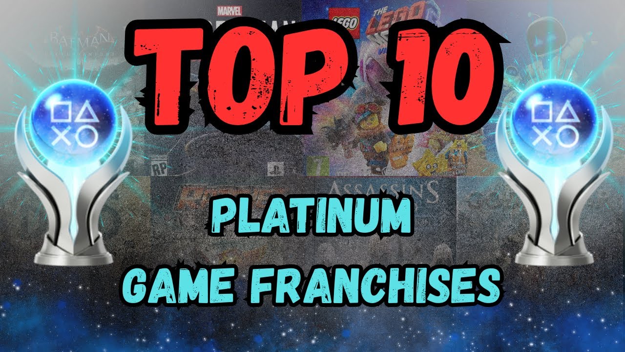 Top 10 Best Platinum Trophy Game Franchises