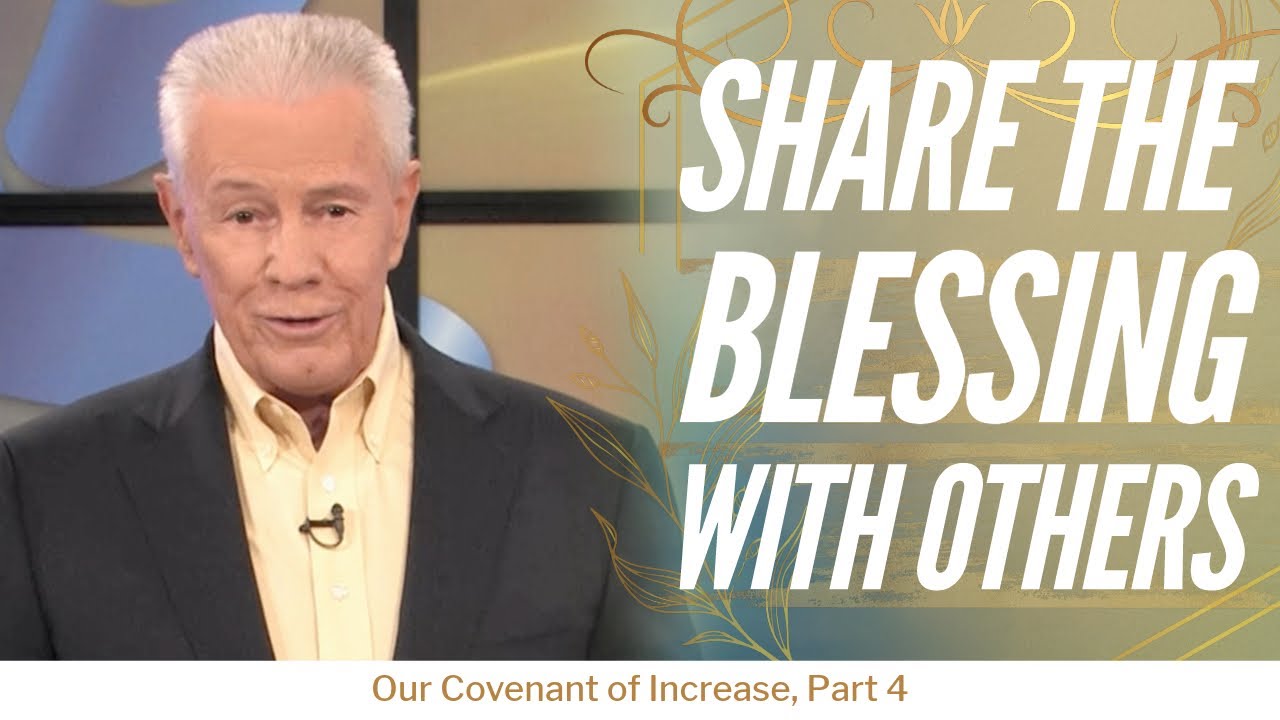 Share the Blessing With Others - Our Covenant of Increase, Part 4