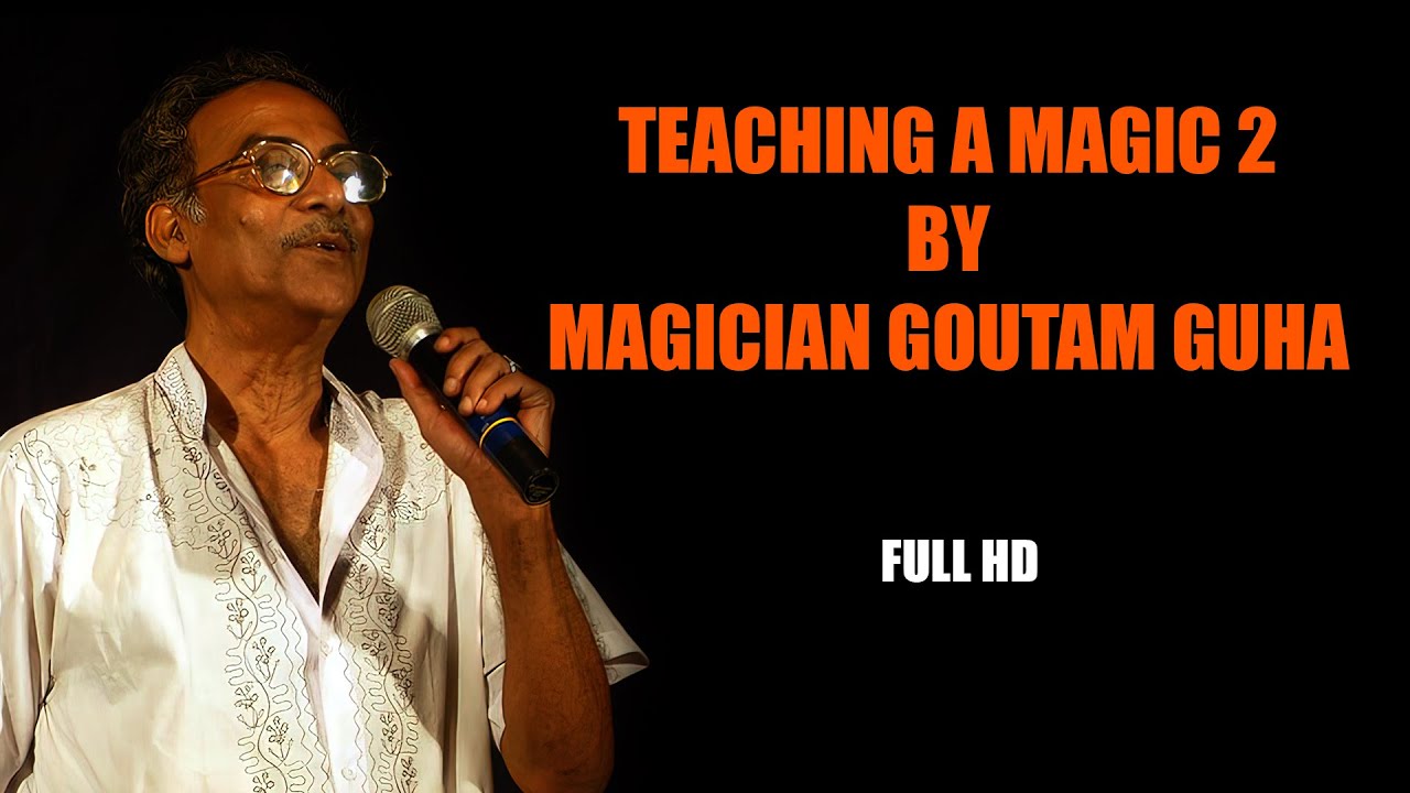 Teaching A Magic 2 By GOUTAM GUHA | Full HD