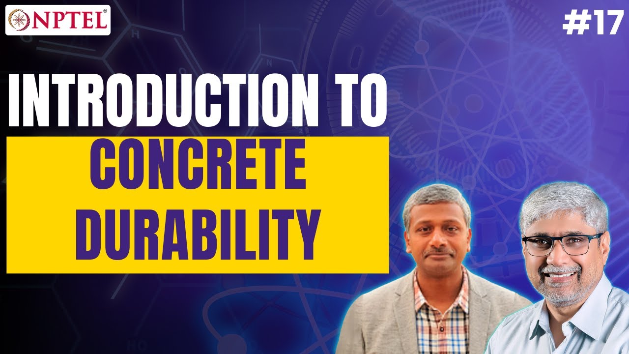 #17 Introduction to Concrete Durability | Advanced Topics in the Science & Technology of Concrete
