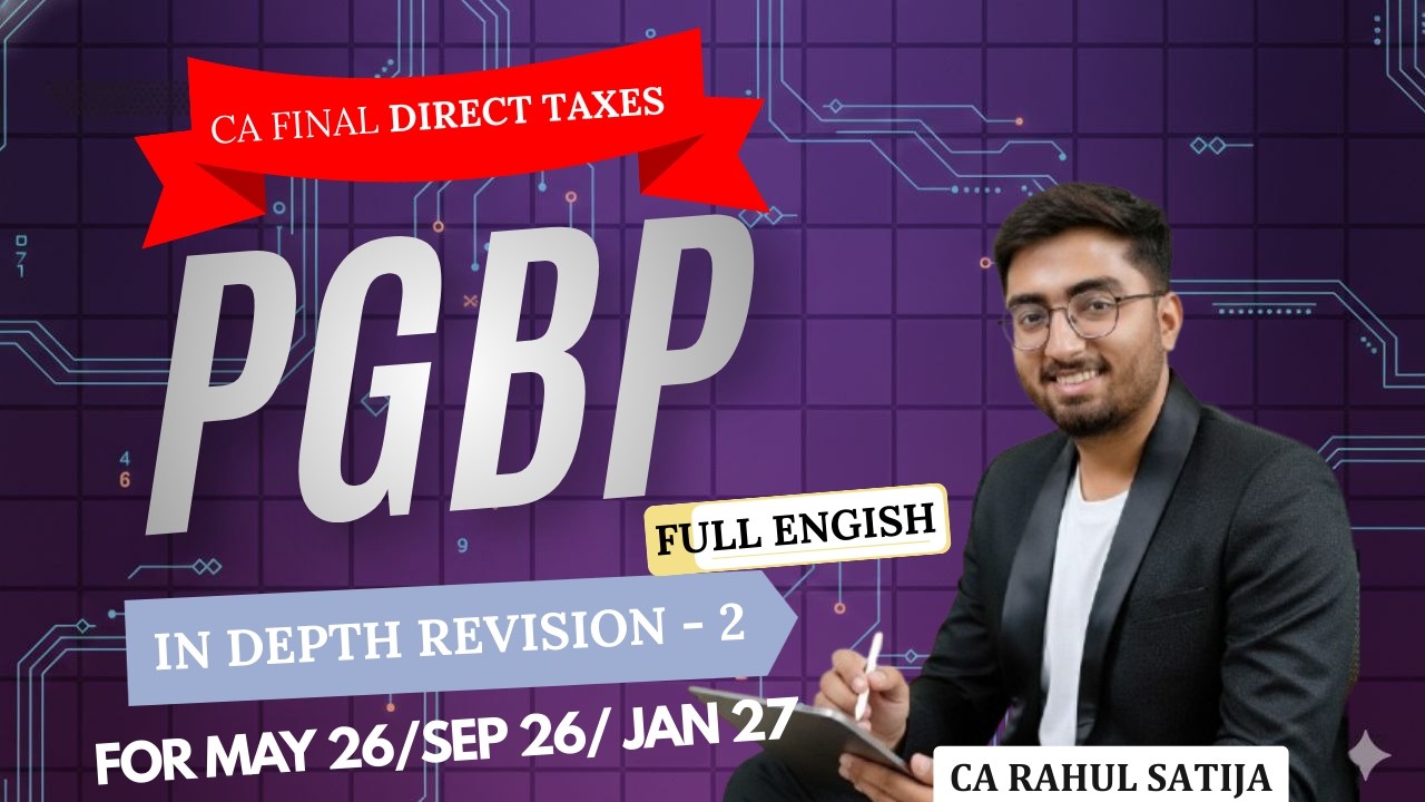 CA Final DT MAY-26 | FULL ENGLISH REVISION | PGBP | CA RAHUL SATIJA
