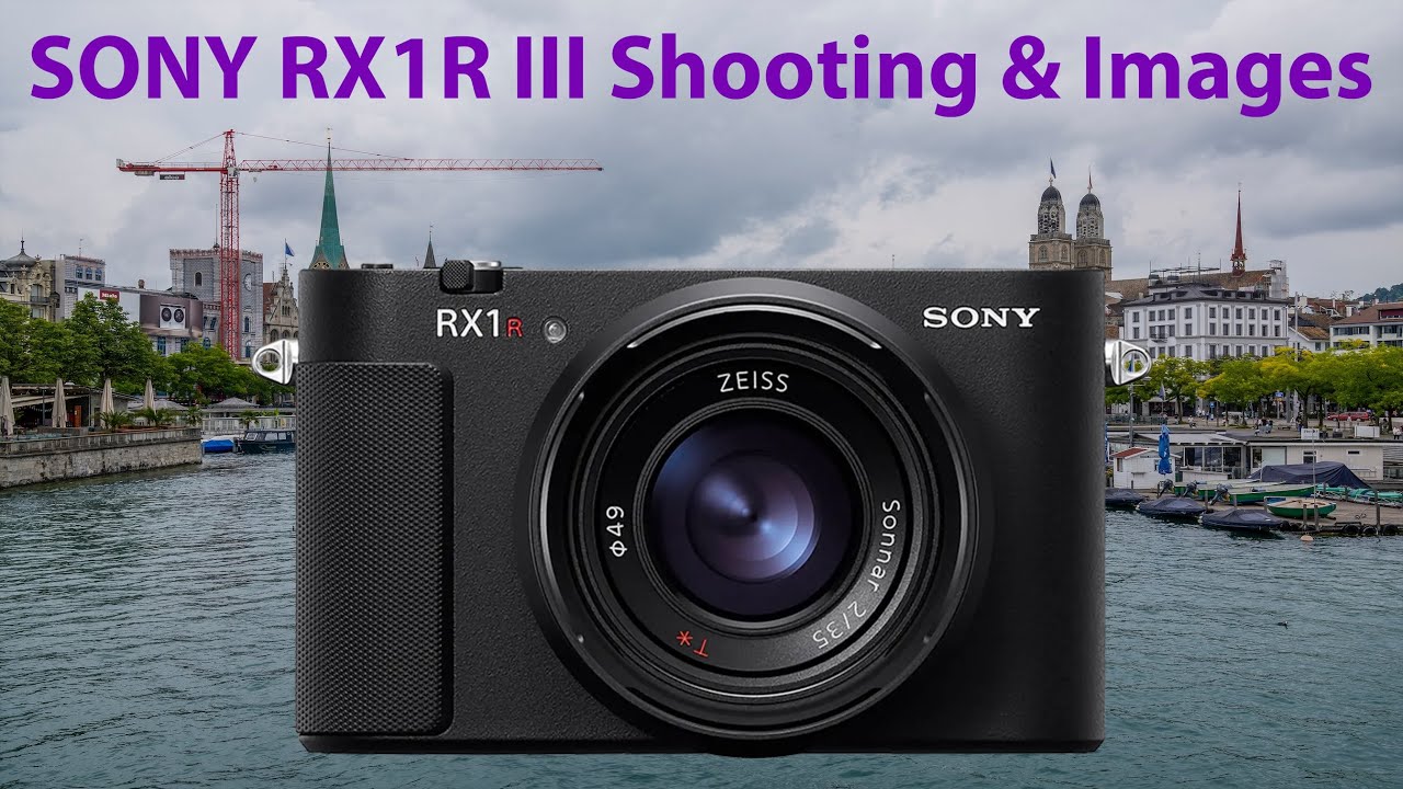 NEW Sony RX1R III | Shooting Experience & Sample Images