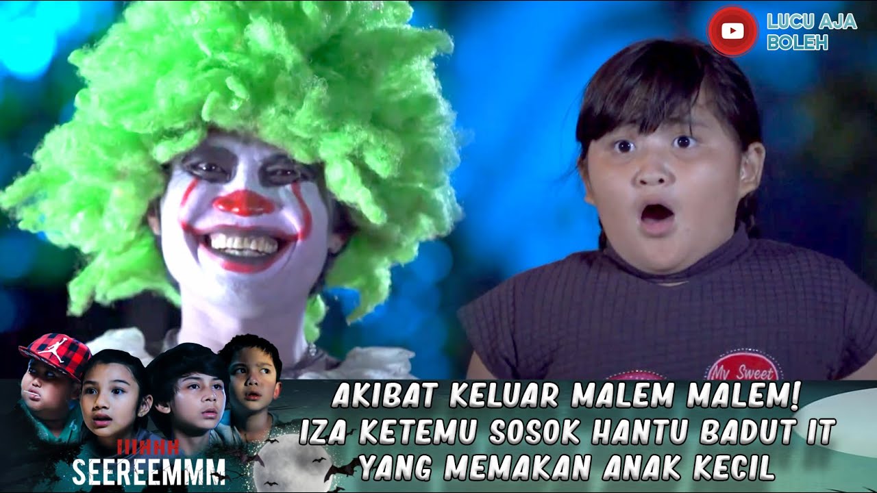 AKIBAT KELUAR MALEM MALEM! IZA KETEMU SOSOK HANTU BADUT IT YANG MEMAKAN ANAK KECIL - IH SEREM