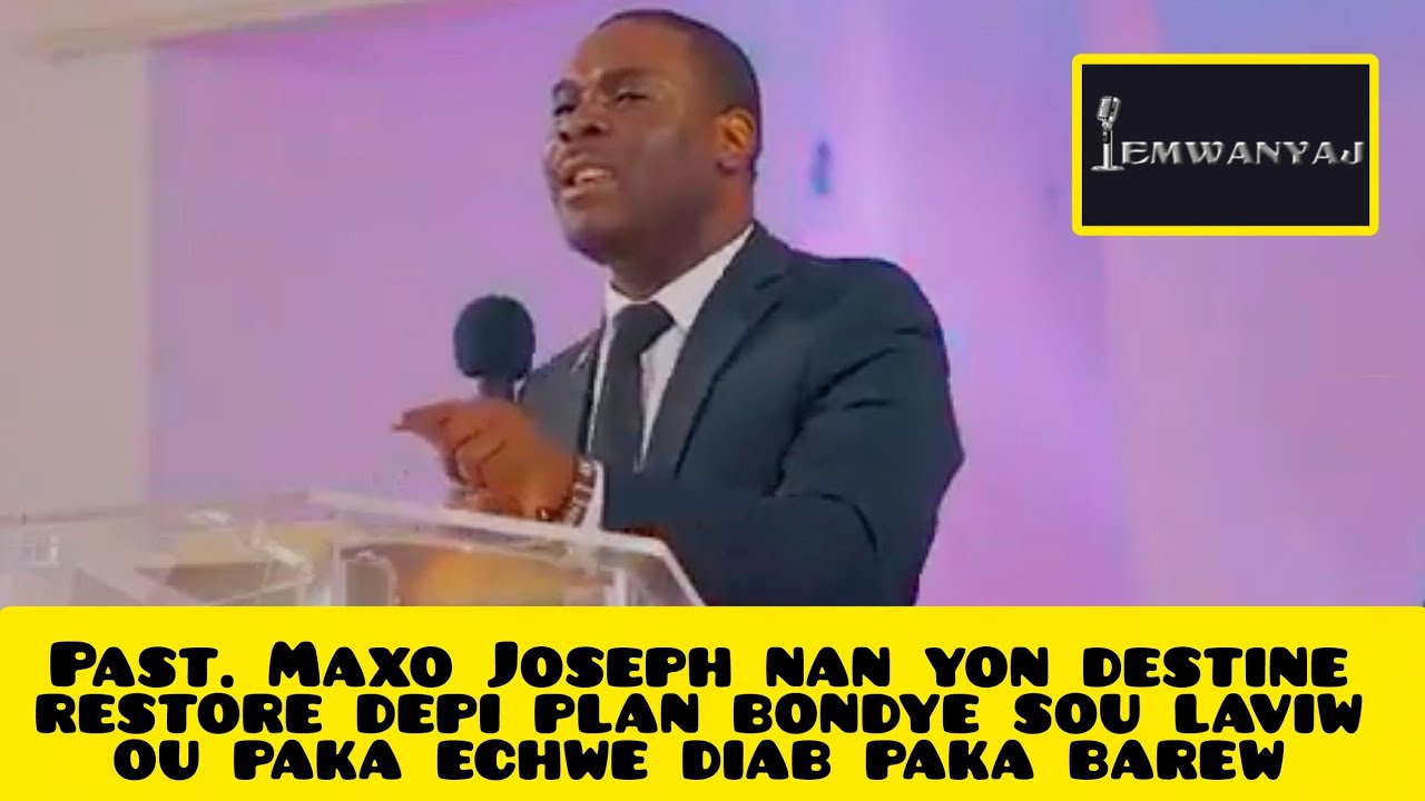 Past. Maxo Joseph nan yon destine restore depi plan bondye sou laviw ou paka echwe diab paka barew 