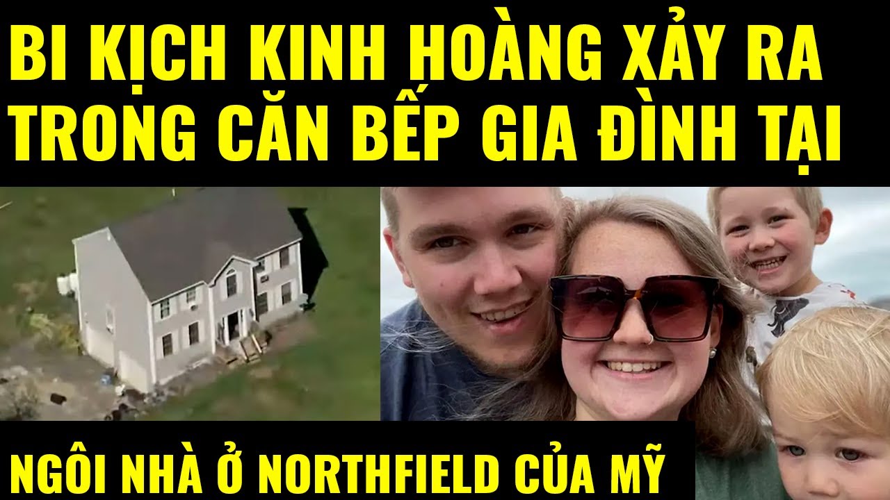 Cuộc sống ở Mỹ. Bi kịch kinh hoàng xảy ra trong căn bếp gia đình tại ngôi nhà ở Northfield của Mỹ