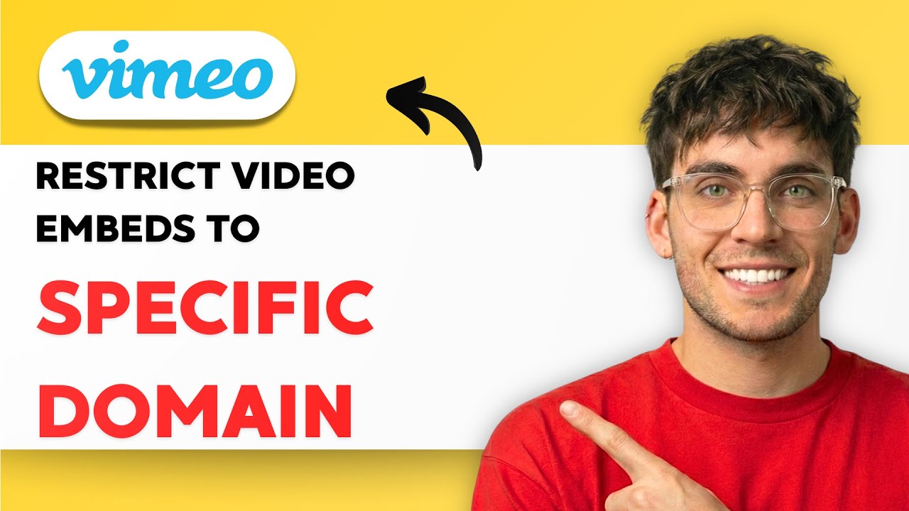 How to Restrict Vimeo Video Embeds to Specific Domains [2026 Full Guide]