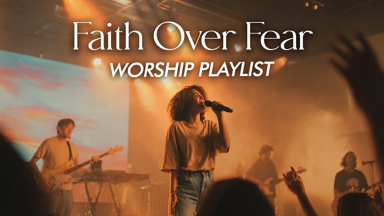 Faith Over Fear | Official Worship Playlist | Powerful Worship Song 2026 | Inspired by Bethel Songs