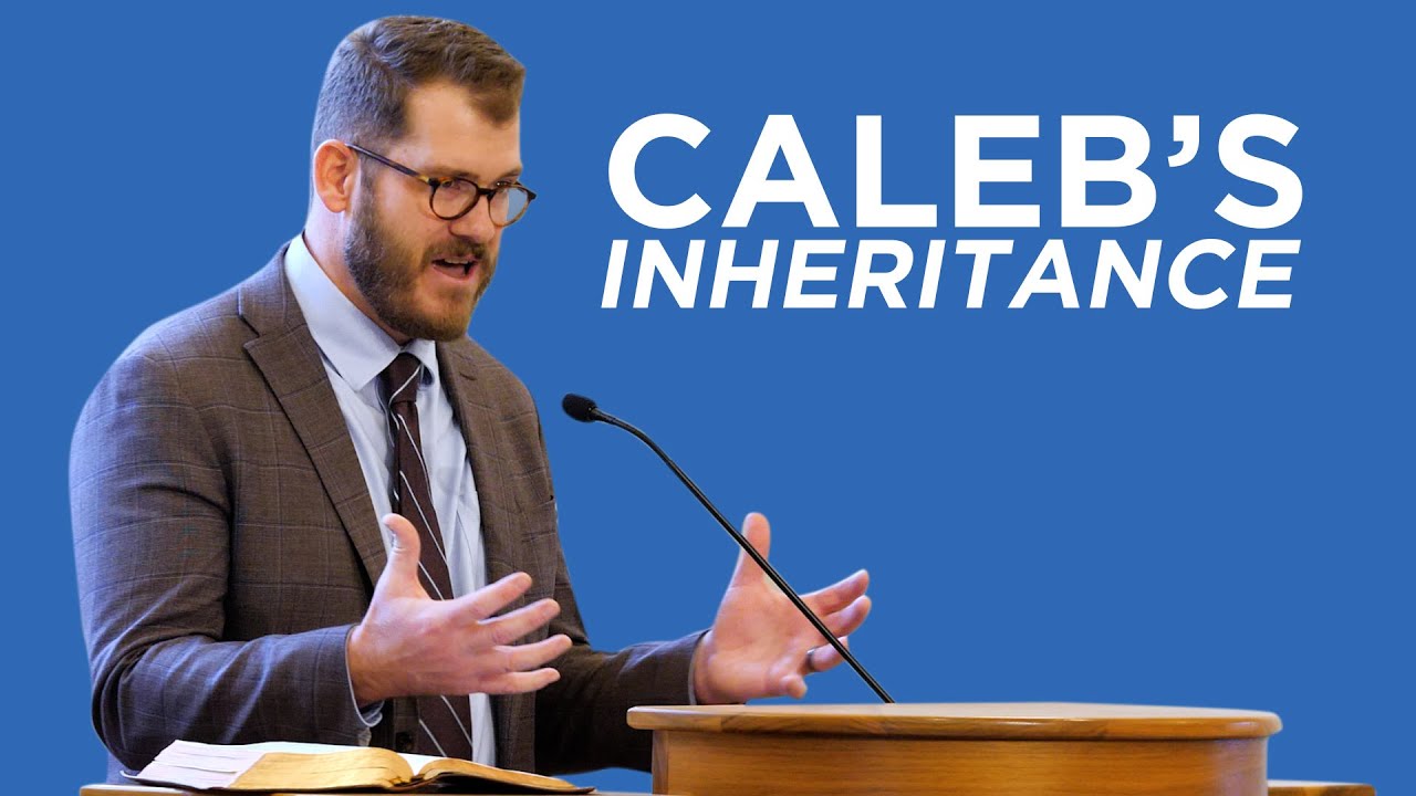 Caleb's Inheritance | Jared Longshore