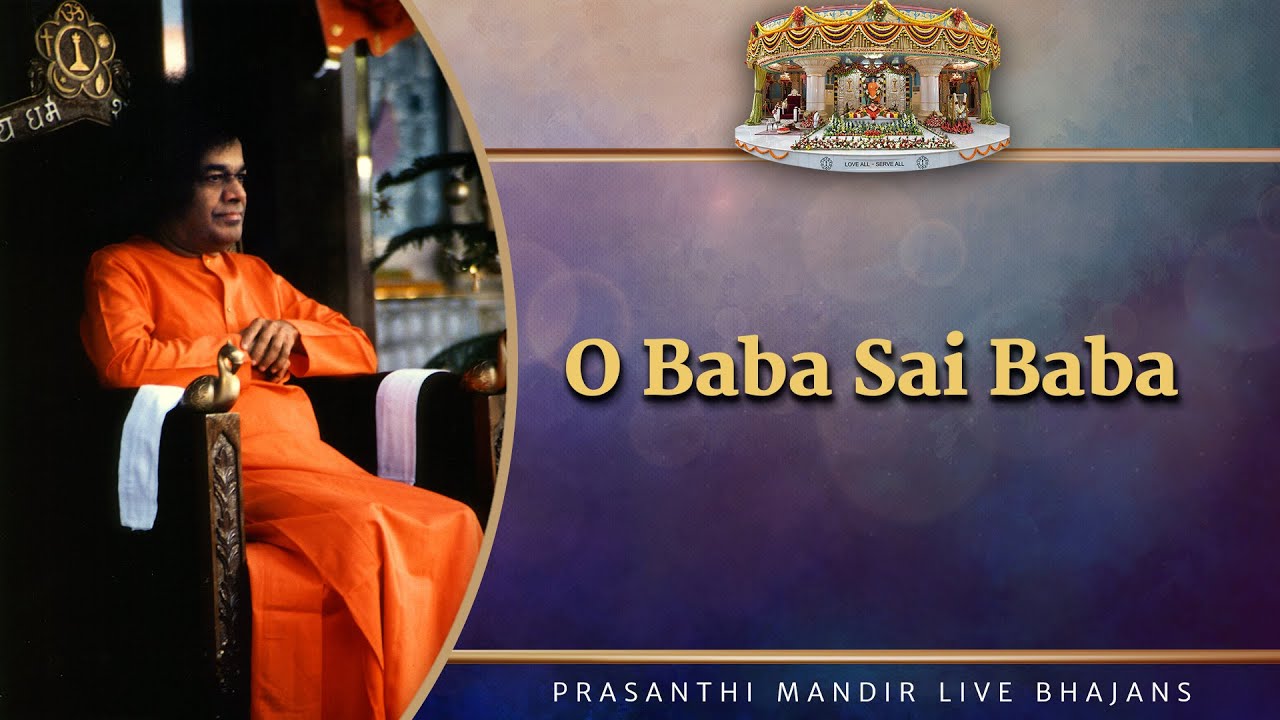 O Baba Sai Baba | Prasanthi Mandir Live Bhajans | Sai Kulwant Hall
