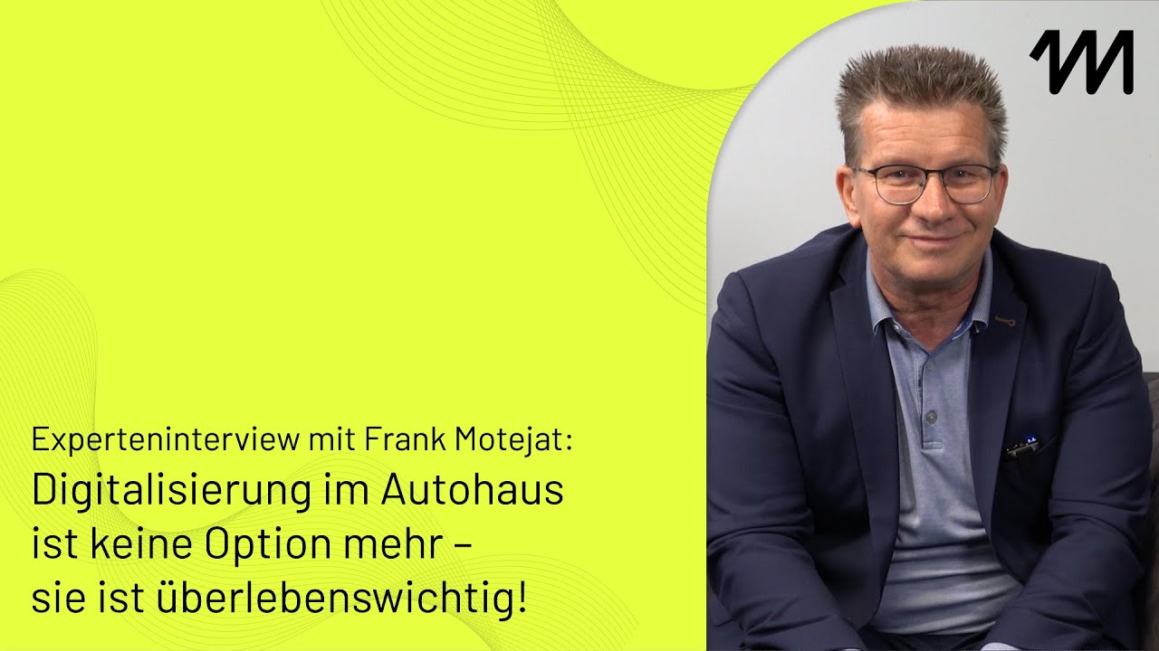 Experteninterview mit Frank Motejat: Digitalisierung im Autohaus ist keine Option mehr!