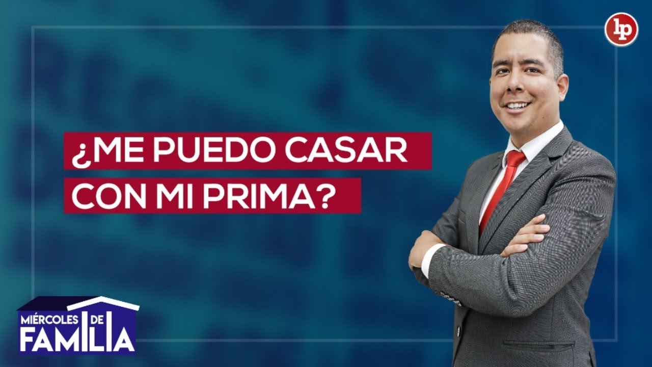 ¿Me puedo casar con mi prima? #MiércolesDeFamilia