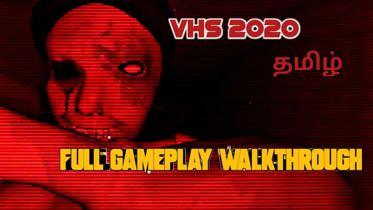 VHS 2020 Horror Tamil Gameplay Walkthrough