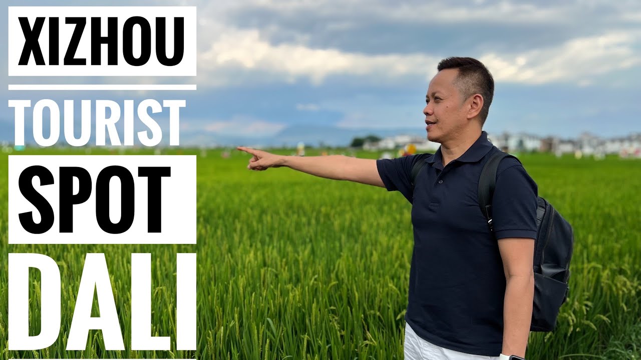 XIZHOU POPULAR TOURIST SPOT IN DALI | Yunnan Adventure Series | Day 4 Episode 6