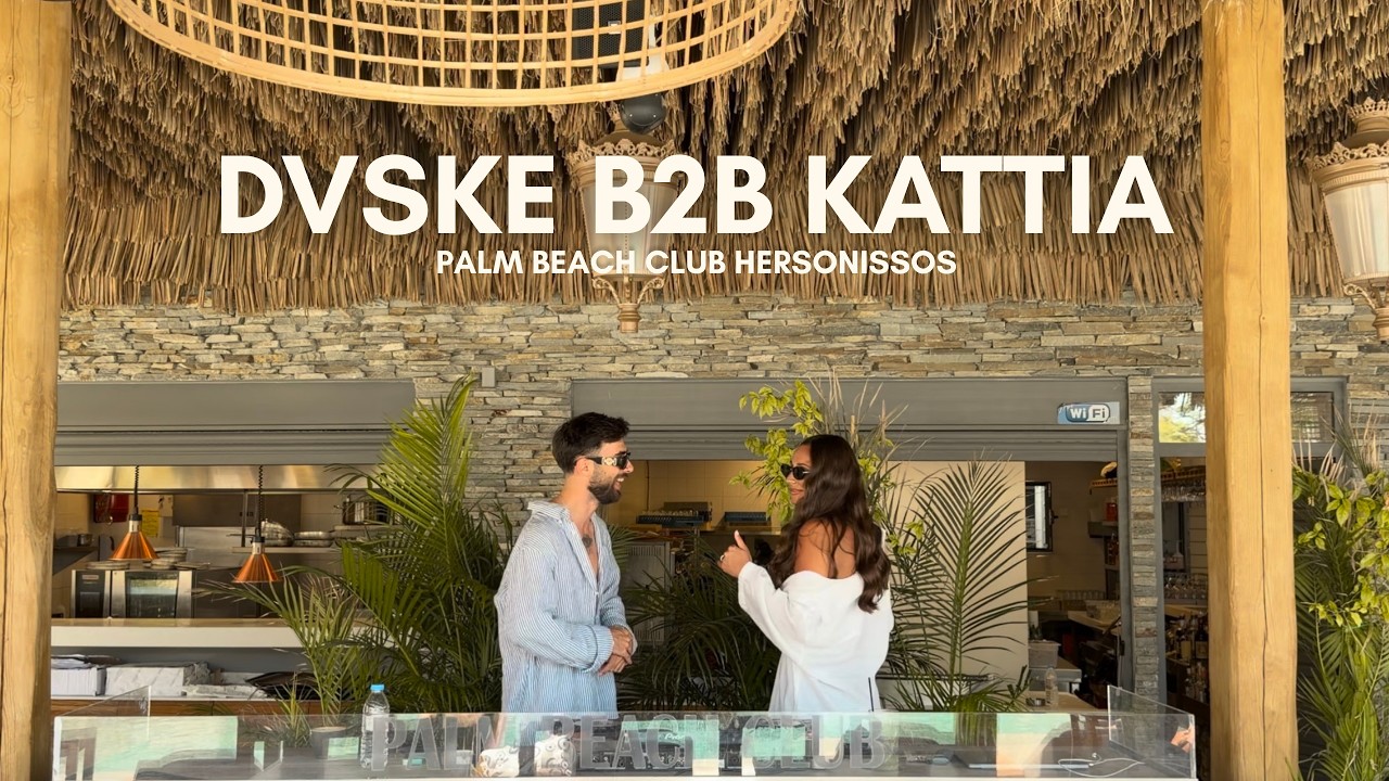 KATTIA B2B DVSKE Live at Palm Beach Club, Crete | Afro House & House Mix 2026