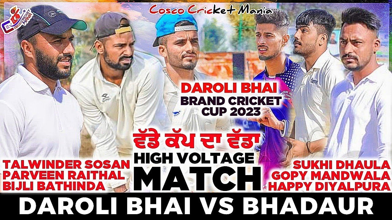 Daroli Bhai(Talwinder Sosan & Bijli & Parveen) Vs Bhadaur(Sukhi & Happy & Gopy) Cosco Cricket Mania