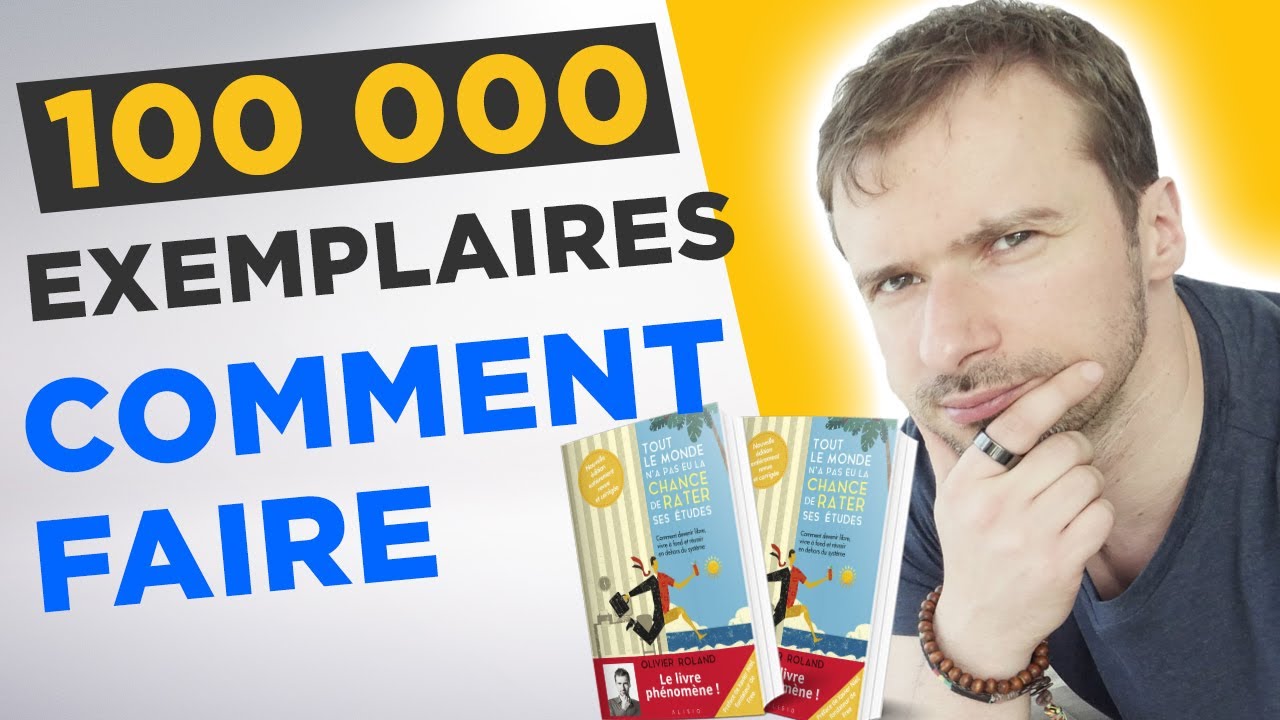 Comment vendre un livre à 100 000 exemplaires : étude de cas